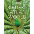 National Geographic Birder's Atlas of the World