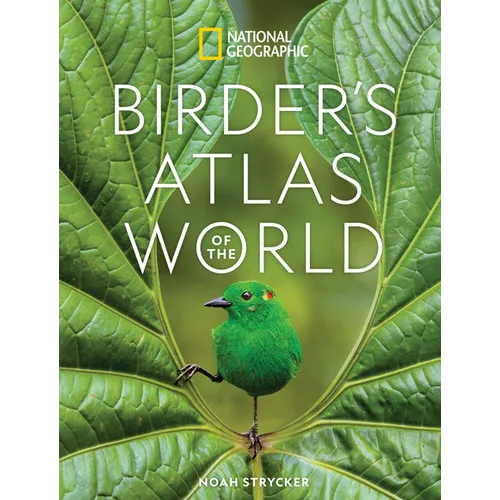 National Geographic Birder's Atlas of the World