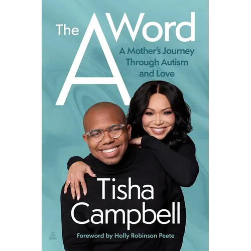 The a Word: A Mother's Journey Through Autism and Love