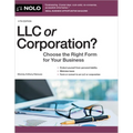 LLC or Corporation?: Choose the Right Form for Your Business