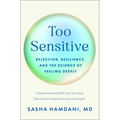 Too Sensitive: Rejection, Resilience, and the Science of Feeling Deeply