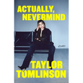Actually, Nevermind: Essays