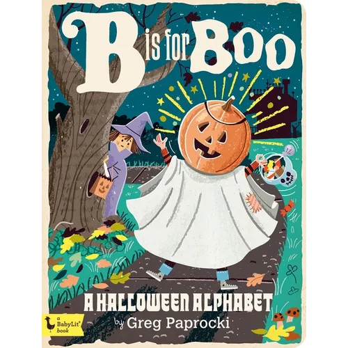 B Is for Boo: A Halloween Alphabet