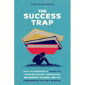 The Success Trap: How the Pressure to Stand Out Is Fueling Anxiety, Depression, and Burnout in Teens--And the Fundamental Fix They Deserve