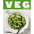 Veg Everything: Recipes for Weeknights, Parties and the Bites in Between [A Vegetarian Cookbook]