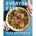 Everyday Eats: 100 Simple and Healthy Recipes for Real Life