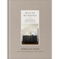 House Hushing: The Simple Method to Declutter and Decorate for a More Peaceful Home