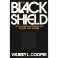 The Black Shield: An American Memoir of Family and Power