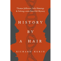 History by a Hair: Thomas Jefferson, Sally Hemings & Solving a 200-Year-Old Mystery