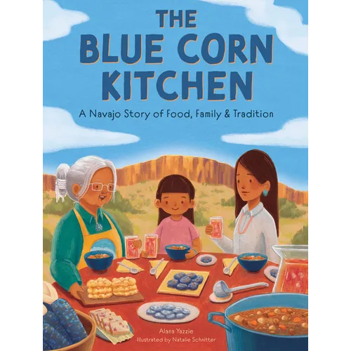 The Blue Corn Kitchen: A Navajo Story of Food, Family and Tradition