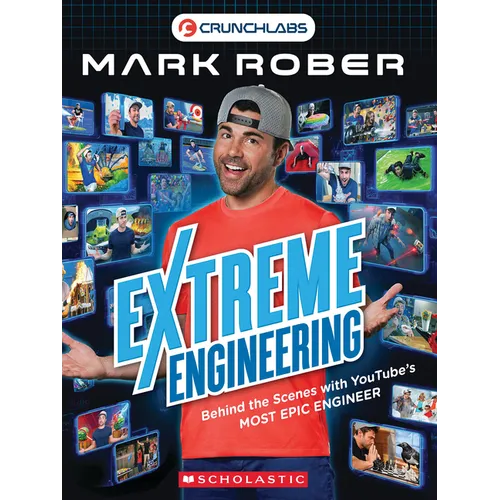 Extreme Engineering: Behind the Scenes with Youtube's Most Epic Engineer (Crunchlabs by Mark Rober)