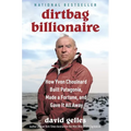 Dirtbag Billionaire: How Yvon Chouinard Built Patagonia, Made a Fortune, and Gave It All Away