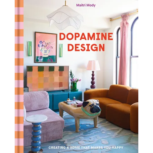Dopamine Design: Creating a Home That Makes You Happy