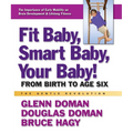 Fit Baby, Smart Baby, Your Baby!: From Birth to Age Six