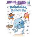 Robot See, Robot Do: Ready-To-Read Ready-To-Go!