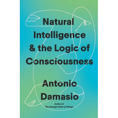 Natural Intelligence & the Logic of Consciousness