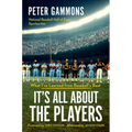 It's All about the Players: What I've Learned from Baseball's Best