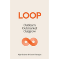 Loop: Outlearn. Outmarket. Outgrow.