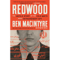 Redwood: The Untold Story of the Cold War's Most Extraordinary Spy