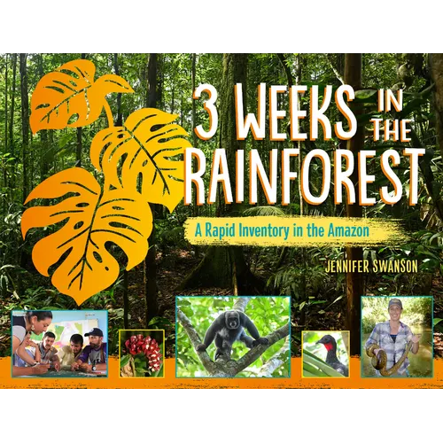3 Weeks in the Rainforest: A Rapid Inventory in the Amazon