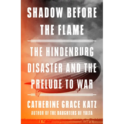 Shadow Before the Flame: The Hindenburg Disaster and the Prelude to War