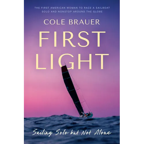 First Light: Sailing Solo But Not Alone