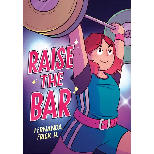 Raise the Bar: A Graphic Novel