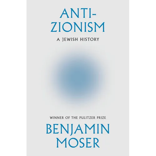 Anti-Zionism: A Jewish History