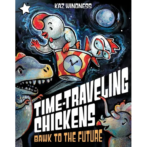 Bawk to the Future: A Star Chapter Book