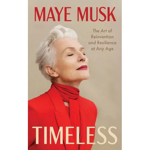 Timeless: The Art of Reinvention and Resilience at Any Age