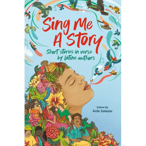 Sing Me a Story: Short Stories in Verse by Latine Authors